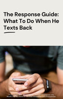 The Response Guide: What To Do When He Texts Back