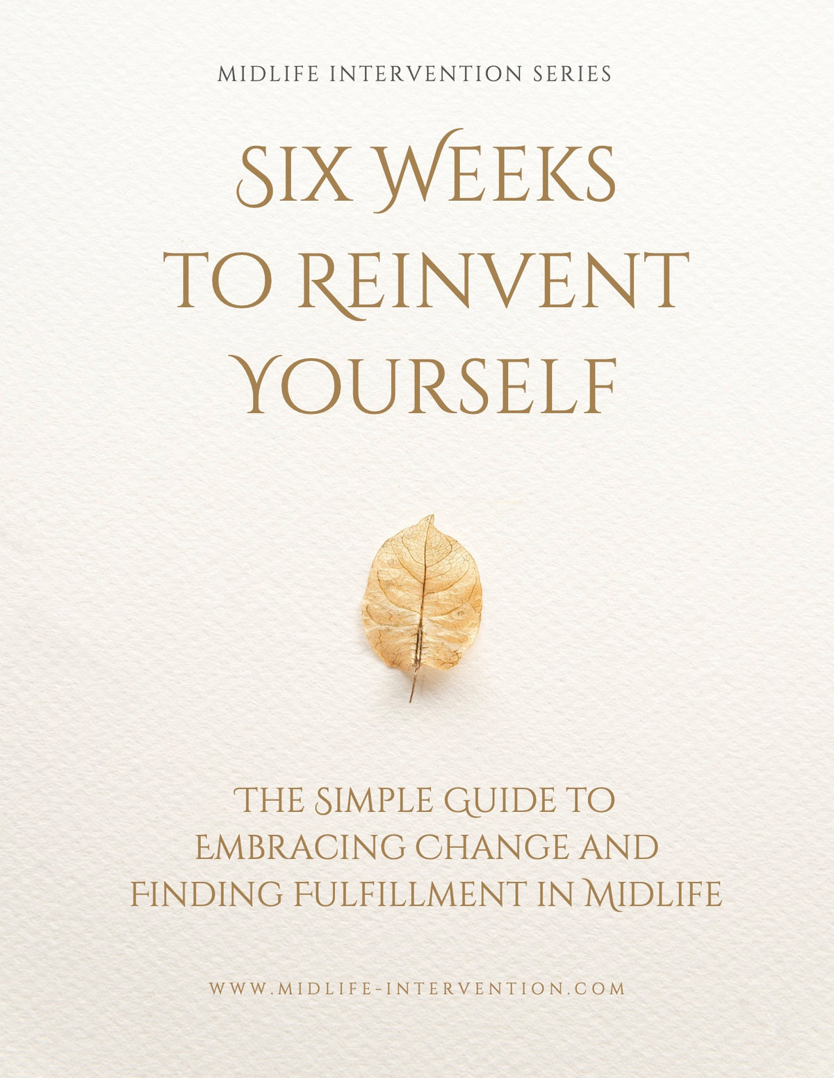 6 Weeks To Reinvent Yourself : The Simple Guide to Embracing Change and Finding Fulfillment in Midlife