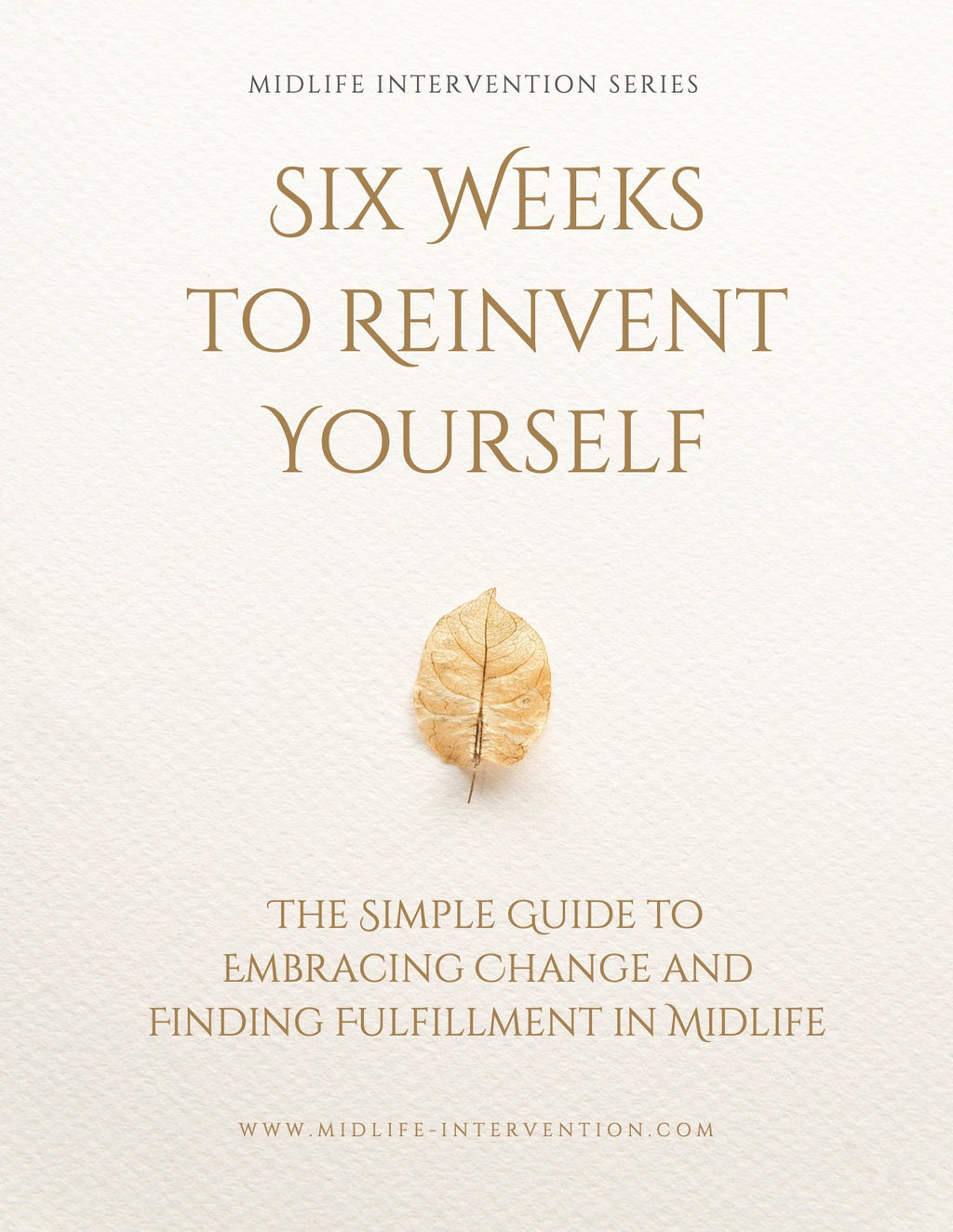 6 Weeks To Reinvent Yourself : The Simple Guide to Embracing Change and Finding Fulfillment in Midlife