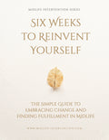 6 Weeks To Reinvent Yourself : The Simple Guide to Embracing Change and Finding Fulfillment in Midlife