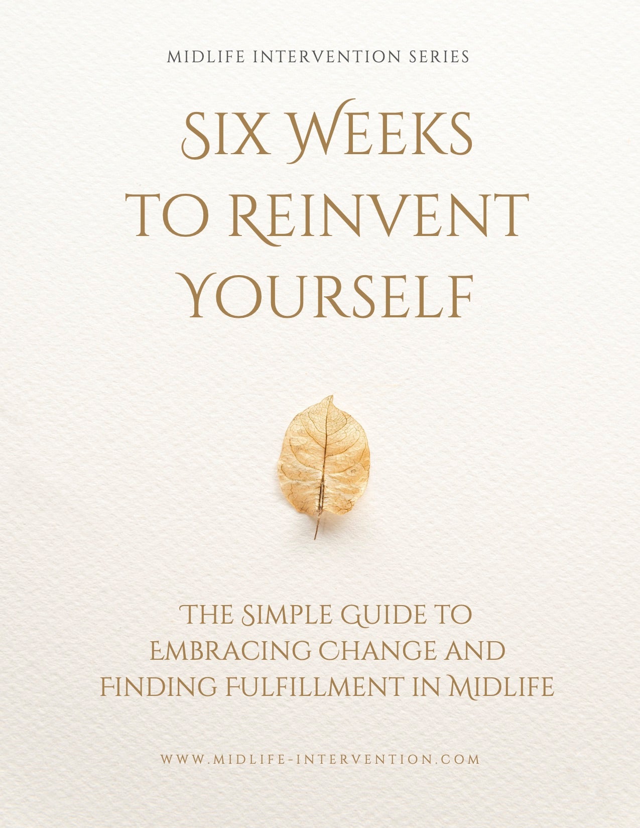 6 Weeks To Reinvent Yourself : The Simple Guide to Embracing Change and Finding Fulfillment in Midlife